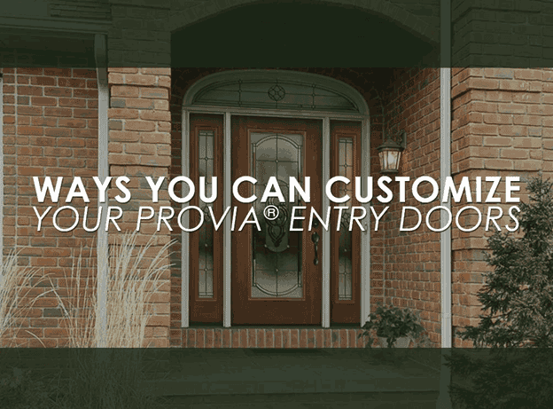 Customize Your ProVia® Entry Doors