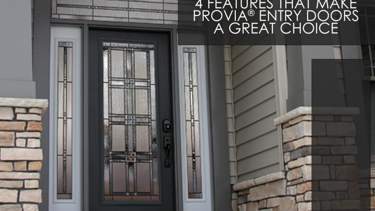 4 Features That Make Provia Entry Doors A Great Choice