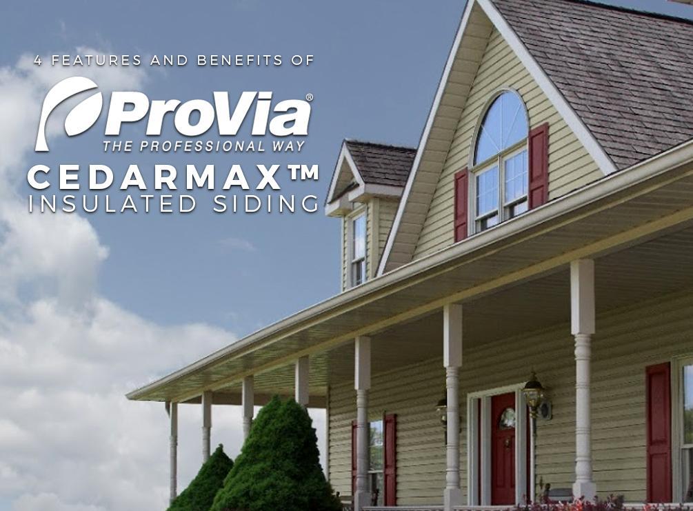 4 Features and Benefits of ProVia CedarMAX™ Insulated Siding