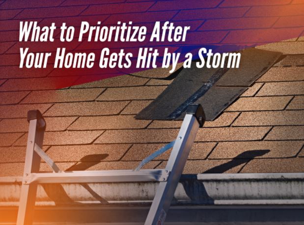 What to Prioritize After Your Home Gets Hit by a Storm