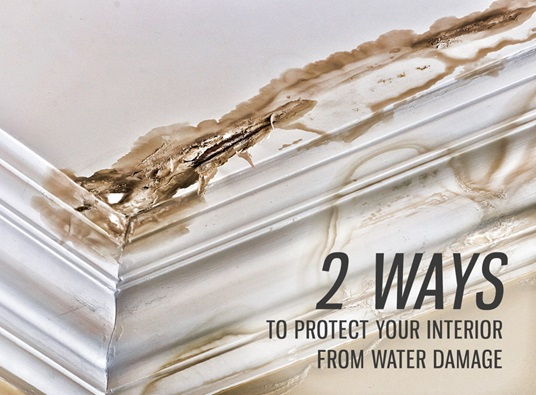 2 Ways To Protect Your Interior From Water Damage