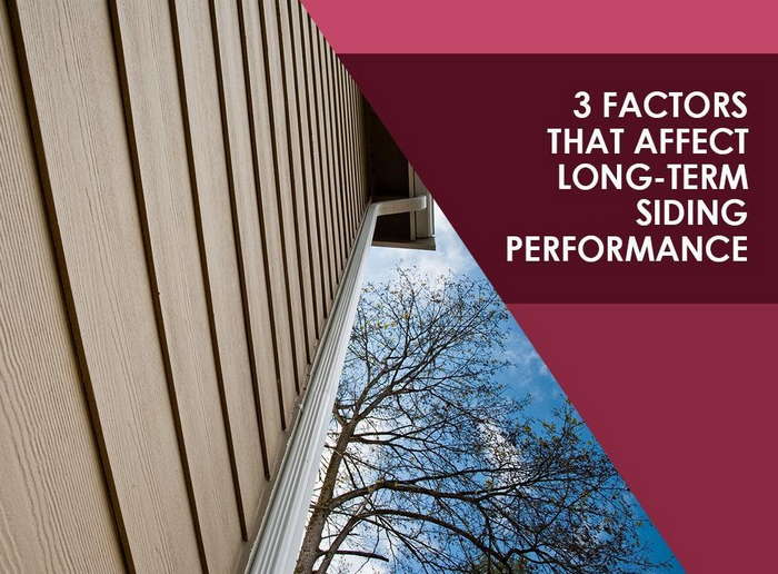 3 Factors That Affect Long-Term Siding Performance