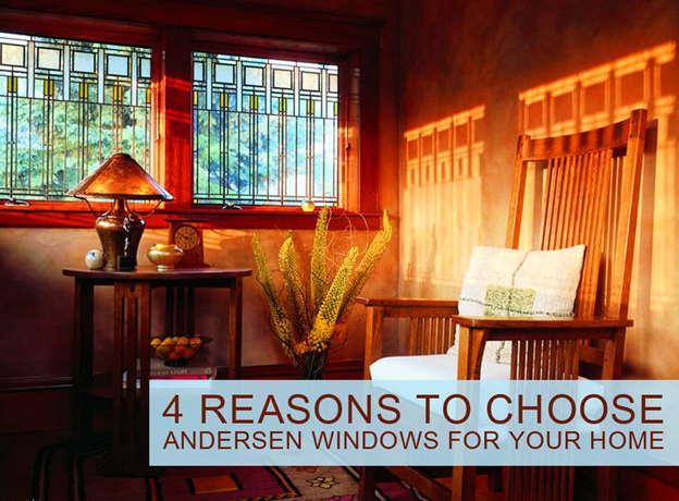 4 Reasons to Choose Andersen Windows for Your Home