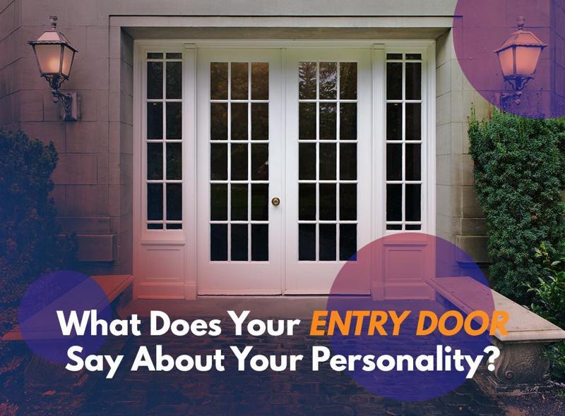 What Does Your Entry Door Say About Your Personality?