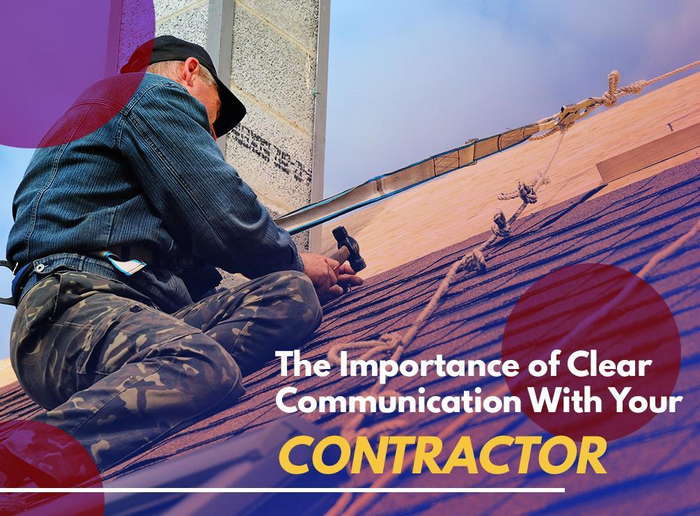 The Importance of Clear Communication With Your Contractor