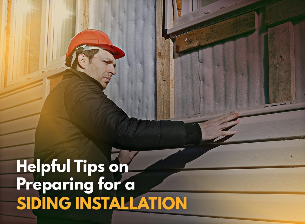 Helpful Tips on Preparing for a Siding Installation