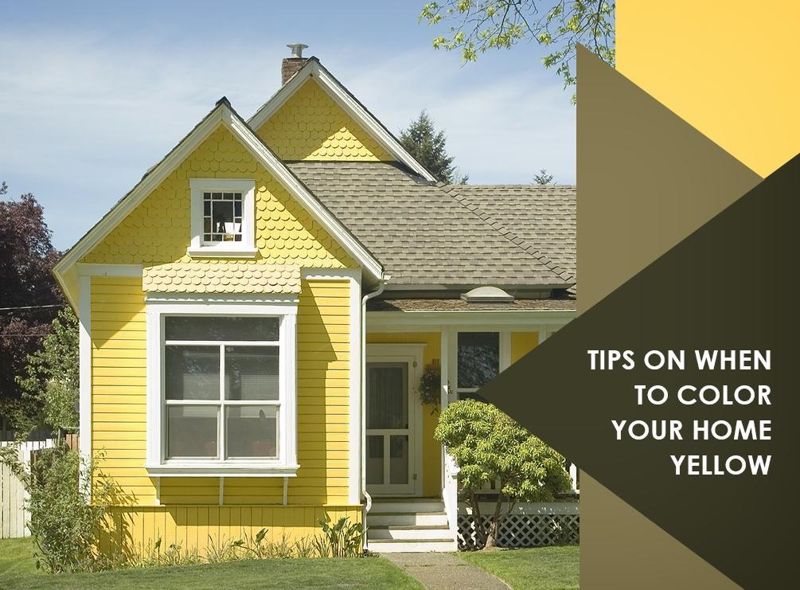 Tips on When to Color Your Home Yellow